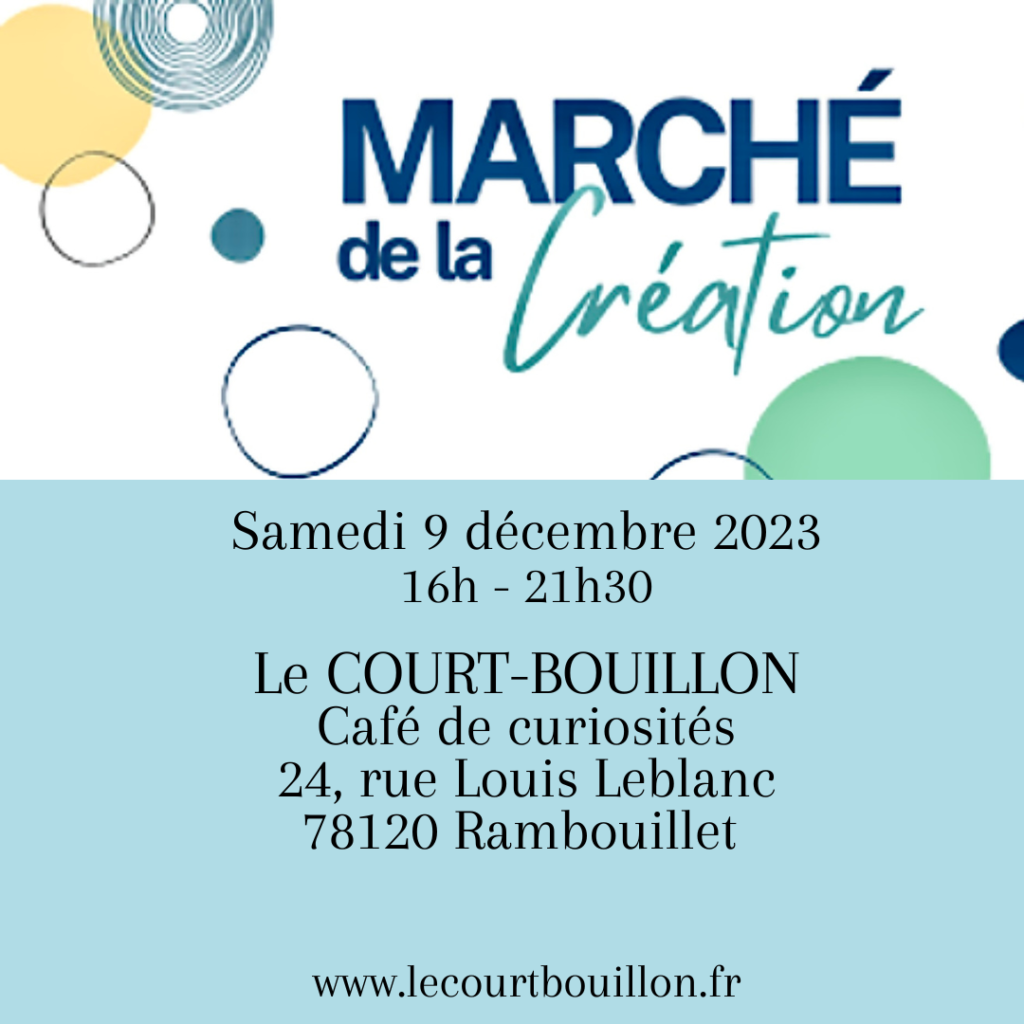 le marché de la création 2023 au café Court Bouillon à Rambouillet
